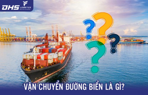 Quy trình,thủ tục vận chuyển hàng hóa bằng đường biển chi tiết