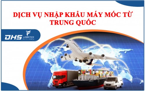 Công ty nhập khẩu máy móc từ Trung Quốc về Việt Nam