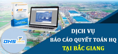 Dịch vụ Báo cáo quyết toán hải quan tại Bắc Giang