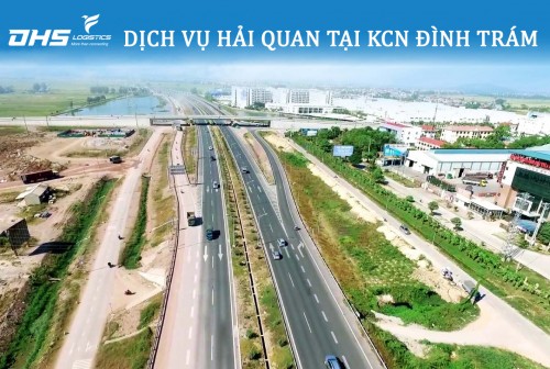 Dịch vụ khai hải quan tại KCN Đình Trám - Bắc Giang