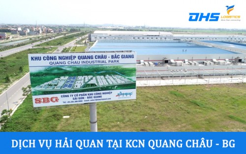 Dịch vụ khai hải quan tại KCN Quang Châu - Bắc Giang