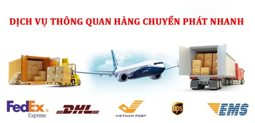 Dịch vụ thông quan lấy hàng DHL, FedEx, EMS, VNPOST, UPS