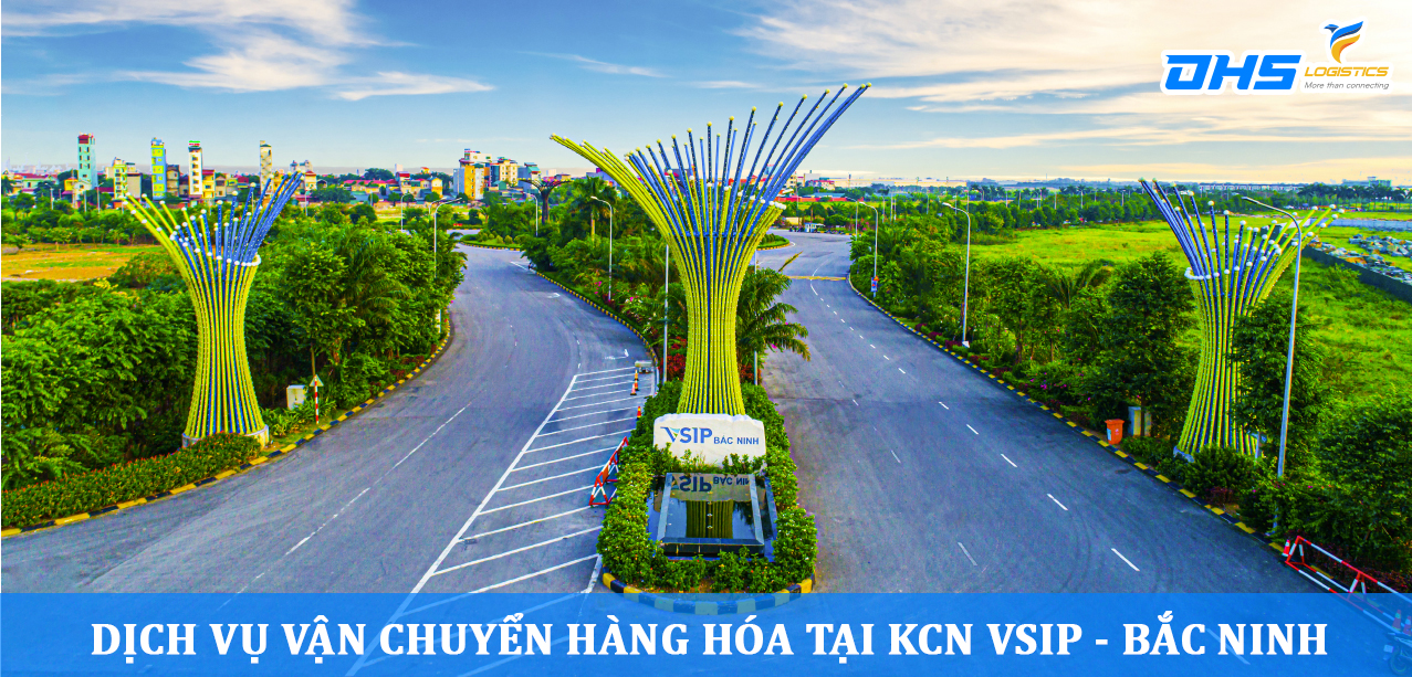Dịch vụ vận chuyển hàng tại KCN VSip - Bắc Ninh