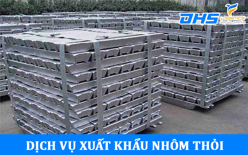 Dịch vụ xuất khẩu nhôm thỏi sang Trung Quốc