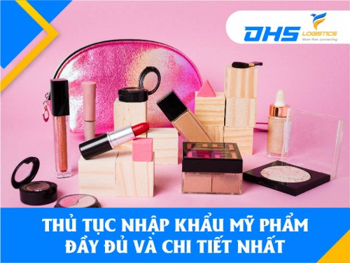 Quy trình thủ tục nhập khẩu mỹ phẩm từ Nhật Bản