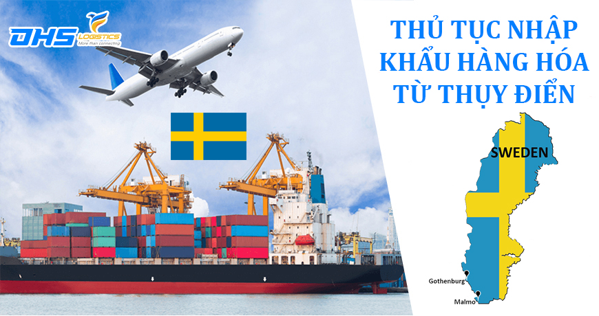 Thủ tục nhập khẩu hàng hóa từ Thụy Điển