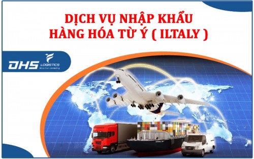 Thủ tục nhập khẩu hàng hóa từ Ý về Việt Nam