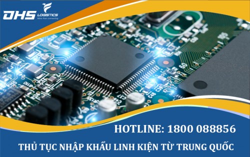 Thủ tục nhập khẩu linh kiện từ Trung Quốc