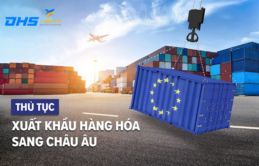 Thủ tục xuất khẩu hàng hóa sang Châu Âu