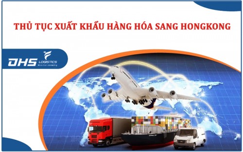 Thủ tục xuất khẩu hàng hóa sang Hong Kong