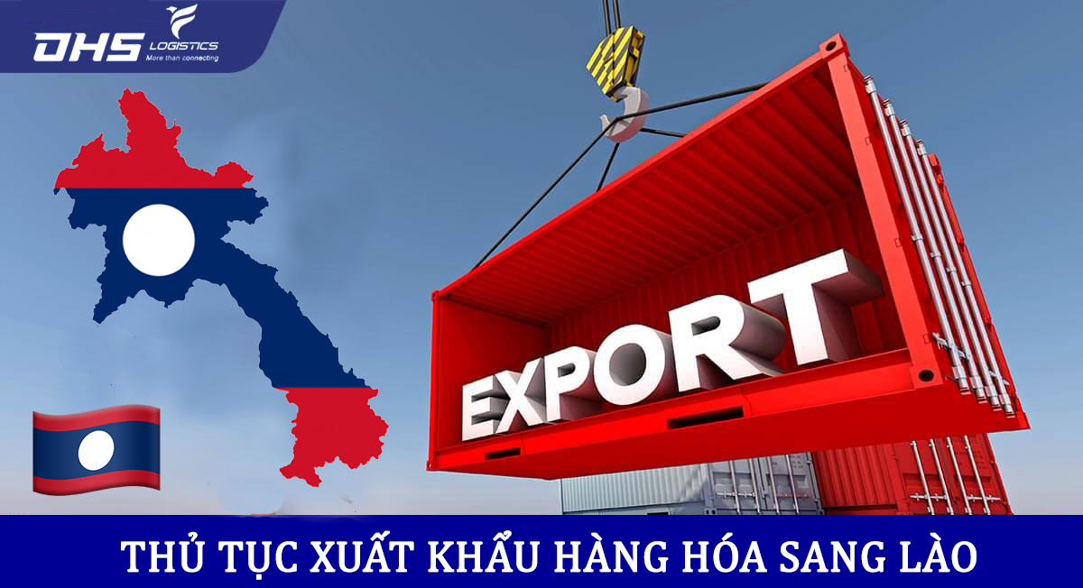 Thủ tục xuất khẩu hàng hóa sang Lào