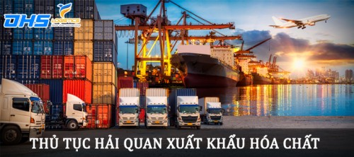 Thủ tục hải quan xuất khẩu hóa chất mới nhất 2021